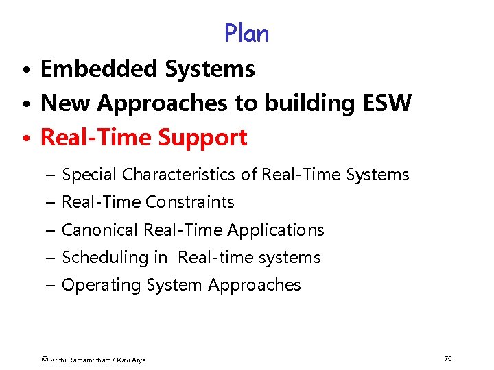 Plan • Embedded Systems • New Approaches to building ESW • Real-Time Support –
