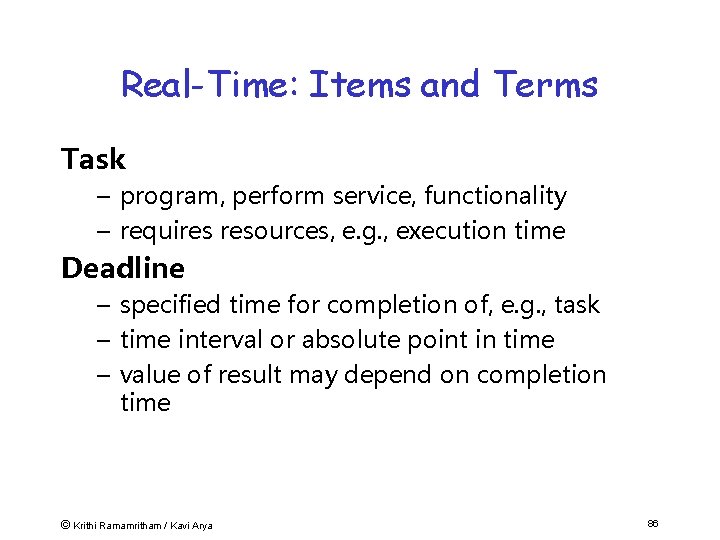 Real-Time: Items and Terms Task – program, perform service, functionality – requires resources, e.