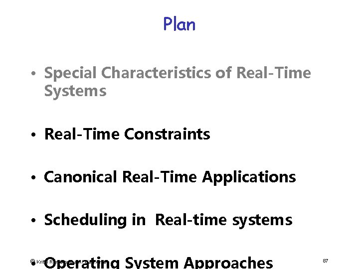 Plan • Special Characteristics of Real-Time Systems • Real-Time Constraints • Canonical Real-Time Applications