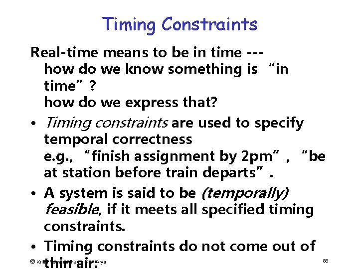 Timing Constraints Real-time means to be in time --how do we know something is