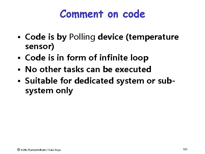 Comment on code • Code is by Polling device (temperature sensor) • Code is