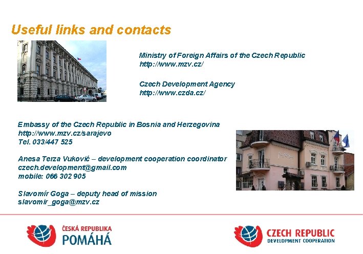 Useful links and contacts Ministry of Foreign Affairs of the Czech Republic http: //www.