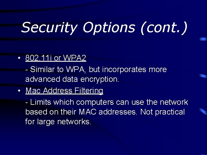 Security Options (cont. ) • 802. 11 i or WPA 2 - Similar to