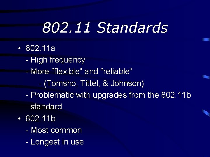 802. 11 Standards • 802. 11 a - High frequency - More “flexible” and