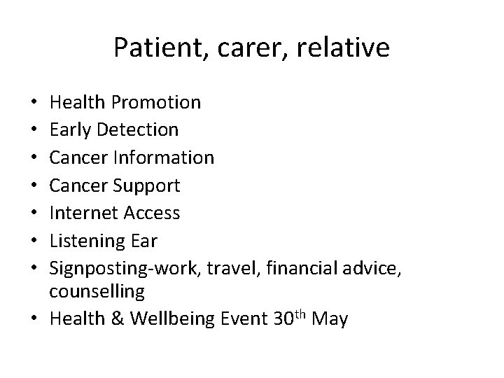 Patient, carer, relative Health Promotion Early Detection Cancer Information Cancer Support Internet Access Listening