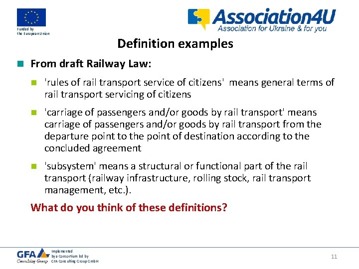 Funded by the European Union n Definition examples From draft Railway Law: n 'rules