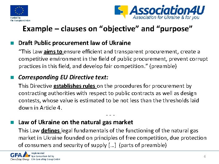 Funded by the European Union Example – clauses on “objective” and “purpose” n Draft
