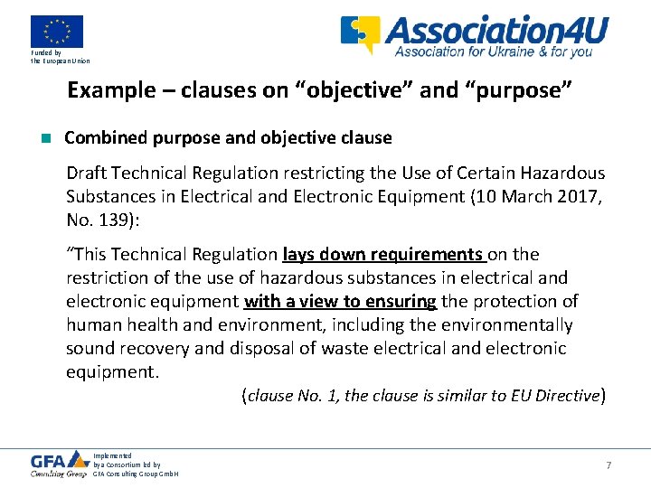 Funded by the European Union Example – clauses on “objective” and “purpose” n Combined