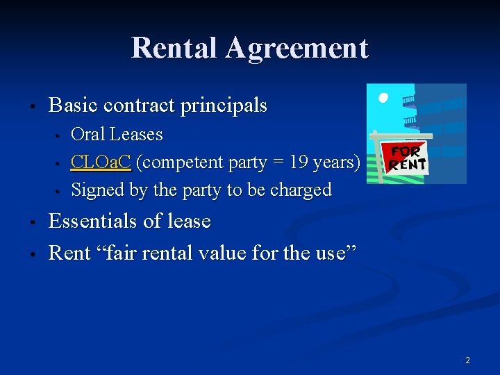 Rental Agreement • Basic contract principals • • • Oral Leases CLOa. C (competent