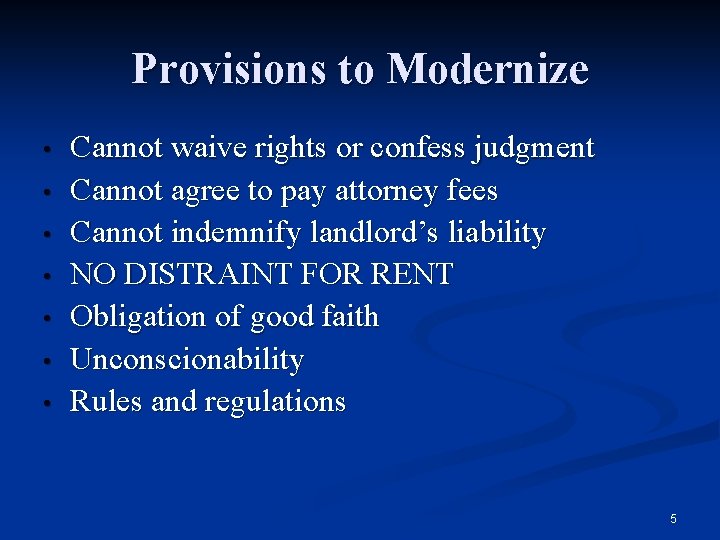 Provisions to Modernize • • Cannot waive rights or confess judgment Cannot agree to