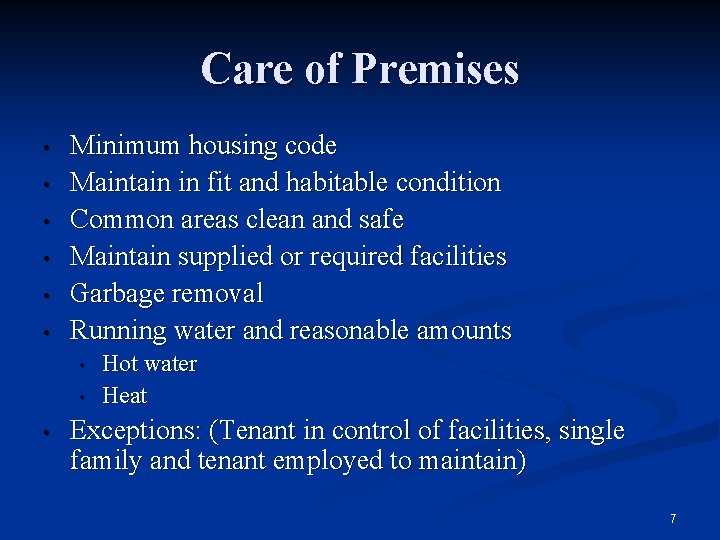Care of Premises • • • Minimum housing code Maintain in fit and habitable