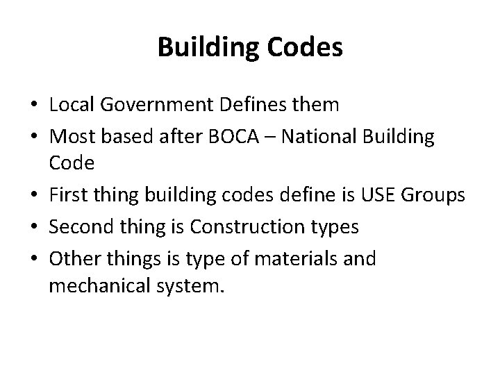 Building Codes • Local Government Defines them • Most based after BOCA – National
