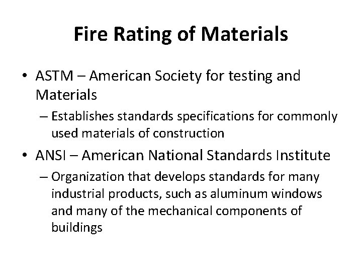 Fire Rating of Materials • ASTM – American Society for testing and Materials –