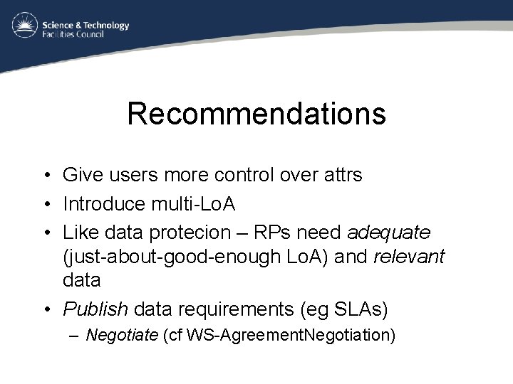 Recommendations • Give users more control over attrs • Introduce multi-Lo. A • Like