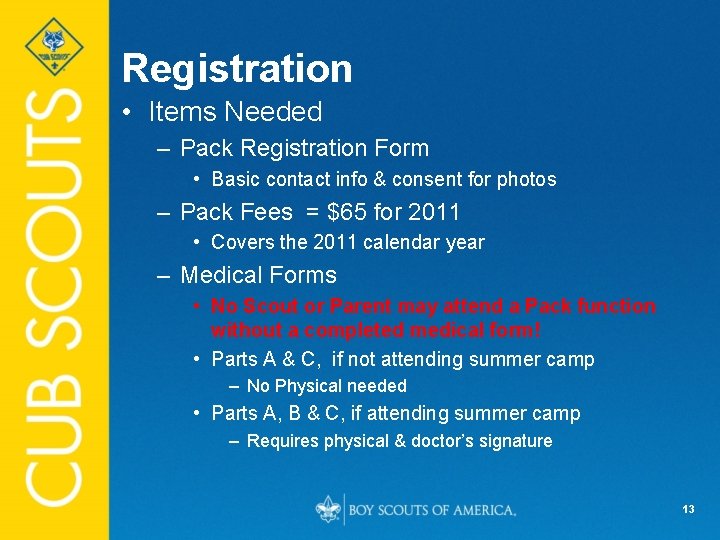 Registration • Items Needed – Pack Registration Form • Basic contact info & consent