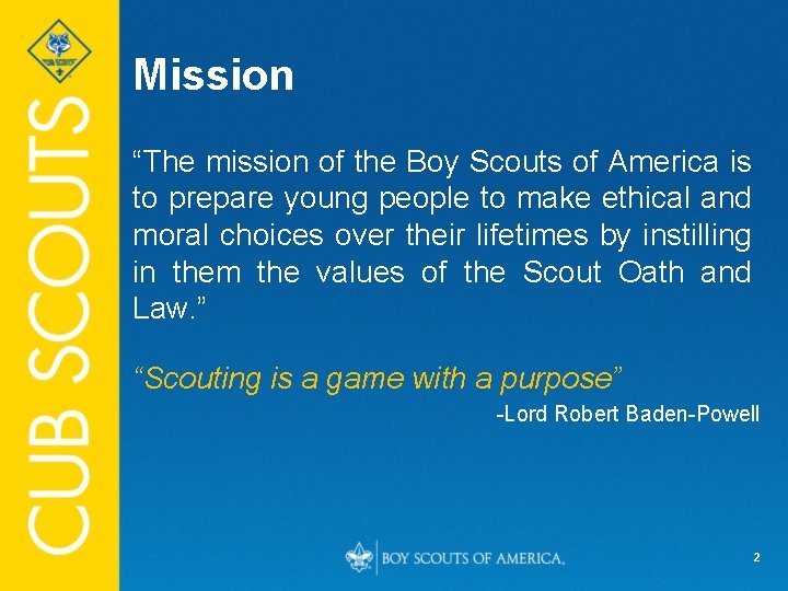 Mission “The mission of the Boy Scouts of America is to prepare young people