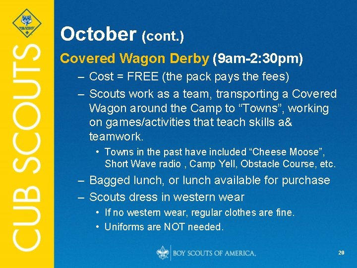 October (cont. ) Covered Wagon Derby (9 am-2: 30 pm) – Cost = FREE