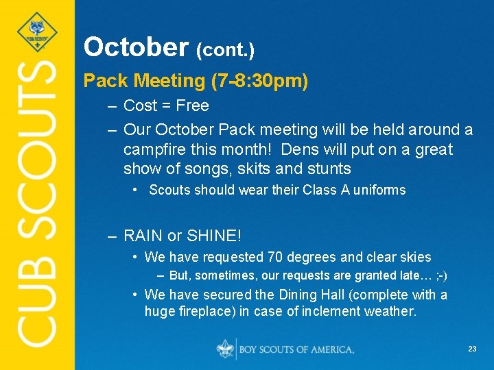 October (cont. ) Pack Meeting (7 -8: 30 pm) – Cost = Free –