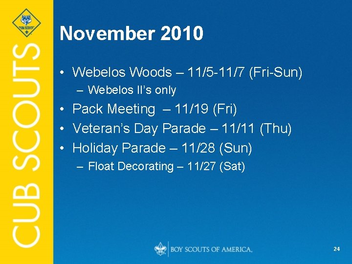 November 2010 • Webelos Woods – 11/5 -11/7 (Fri-Sun) – Webelos II’s only •