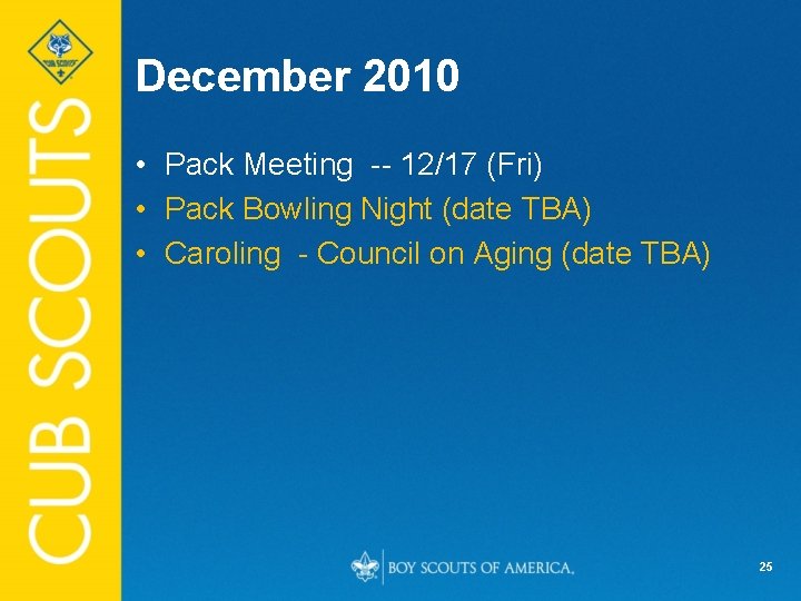 December 2010 • Pack Meeting -- 12/17 (Fri) • Pack Bowling Night (date TBA)
