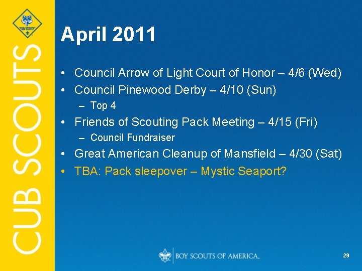 April 2011 • Council Arrow of Light Court of Honor – 4/6 (Wed) •
