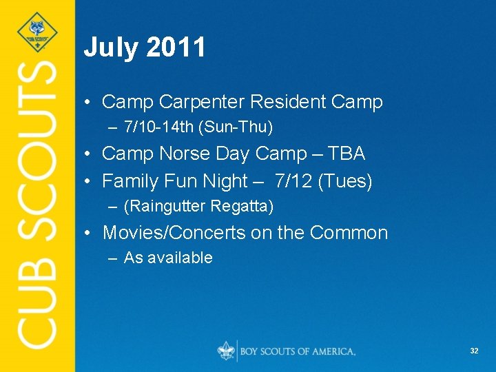 July 2011 • Camp Carpenter Resident Camp – 7/10 -14 th (Sun-Thu) • Camp