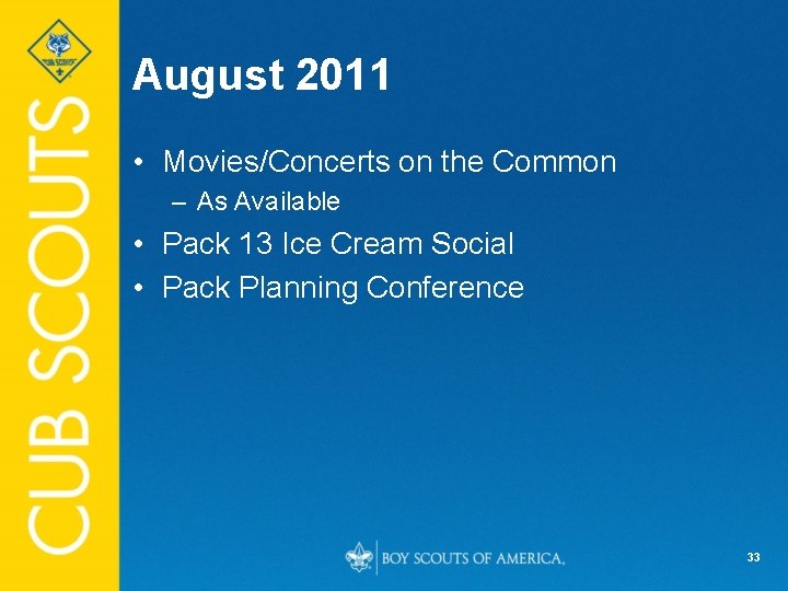 August 2011 • Movies/Concerts on the Common – As Available • Pack 13 Ice