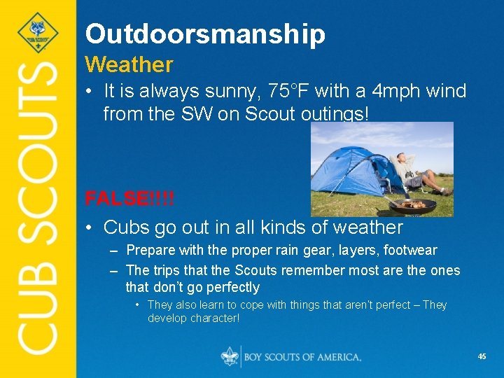 Outdoorsmanship Weather • It is always sunny, 75°F with a 4 mph wind from