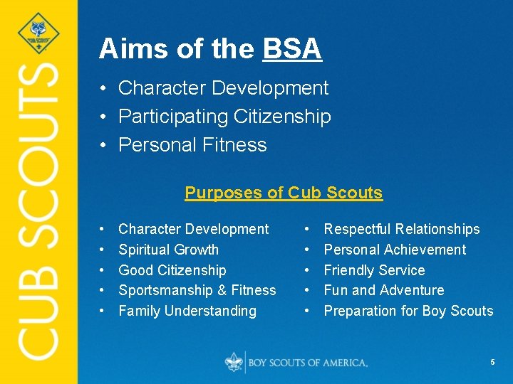 Aims of the BSA • Character Development • Participating Citizenship • Personal Fitness Purposes