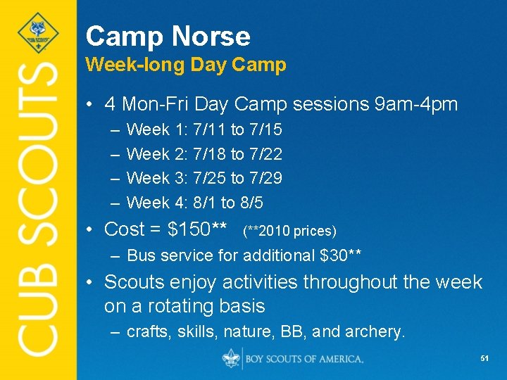 Camp Norse Week-long Day Camp • 4 Mon-Fri Day Camp sessions 9 am-4 pm