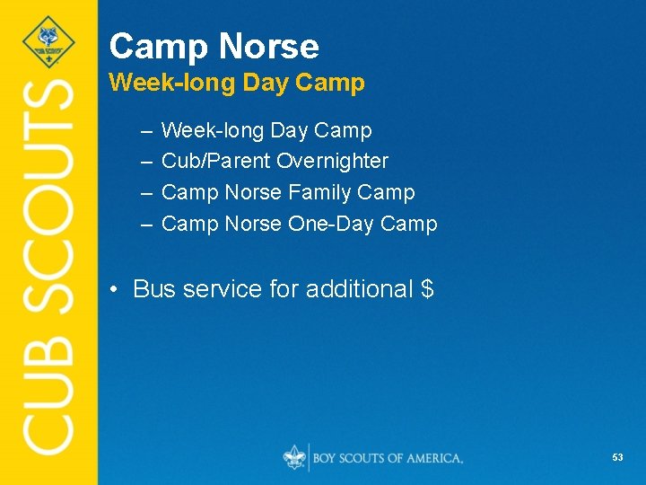 Camp Norse Week-long Day Camp – – Week-long Day Camp Cub/Parent Overnighter Camp Norse