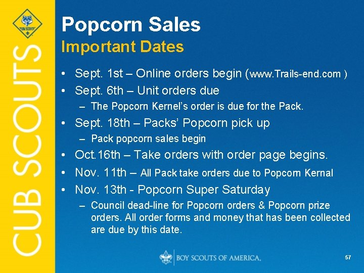 Popcorn Sales Important Dates • Sept. 1 st – Online orders begin (www. Trails-end.