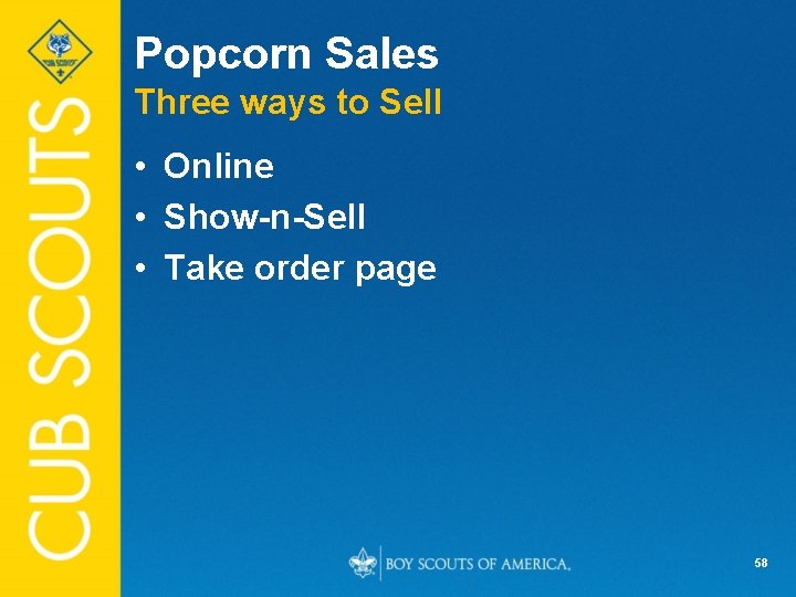 Popcorn Sales Three ways to Sell • Online • Show-n-Sell • Take order page