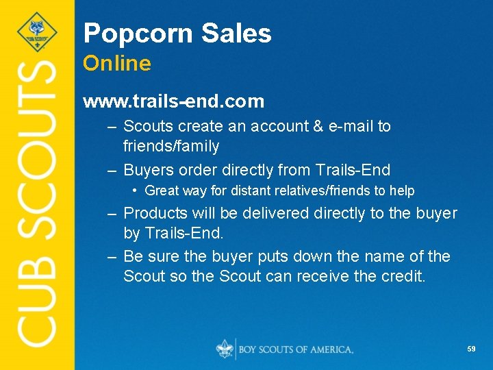 Popcorn Sales Online www. trails-end. com – Scouts create an account & e-mail to