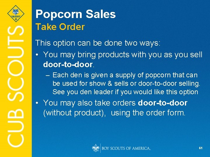Popcorn Sales Take Order This option can be done two ways: • You may