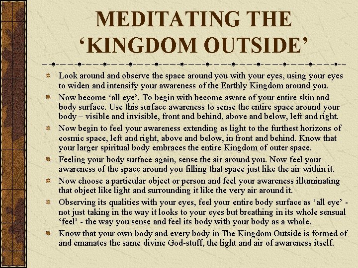 MEDITATING THE ‘KINGDOM OUTSIDE’ Look around and observe the space around you with your