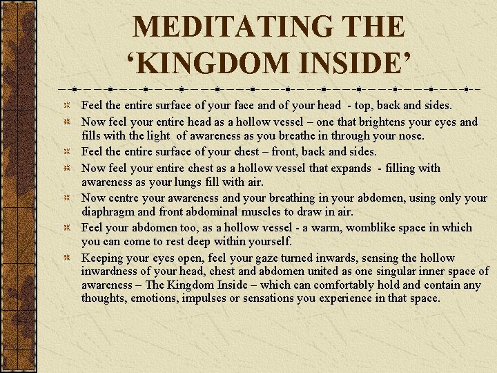 MEDITATING THE ‘KINGDOM INSIDE’ Feel the entire surface of your face and of your