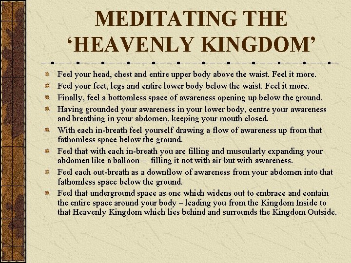 MEDITATING THE ‘HEAVENLY KINGDOM’ Feel your head, chest and entire upper body above the