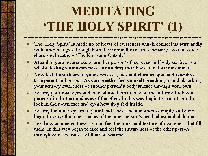 MEDITATING ‘THE HOLY SPIRIT’ (1) The ‘Holy Spirit’ is made up of flows of