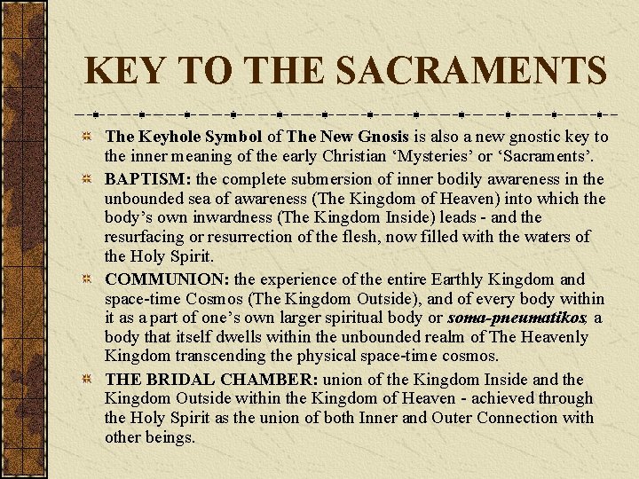 KEY TO THE SACRAMENTS The Keyhole Symbol of The New Gnosis is also a