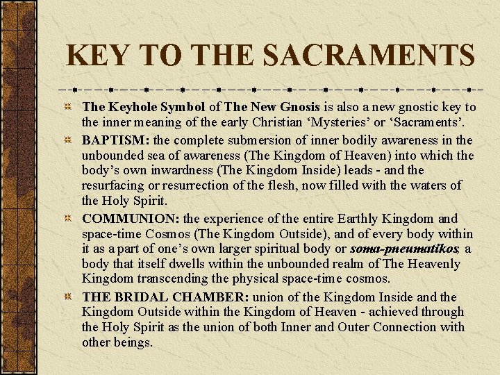 KEY TO THE SACRAMENTS The Keyhole Symbol of The New Gnosis is also a