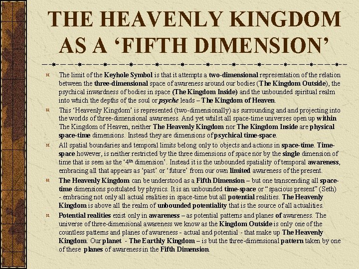 THE HEAVENLY KINGDOM AS A ‘FIFTH DIMENSION’ The limit of the Keyhole Symbol is