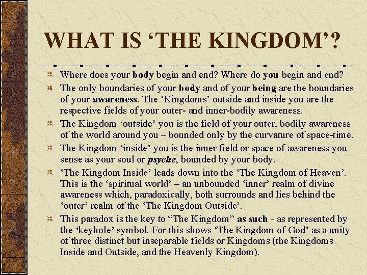 WHAT IS ‘THE KINGDOM’? Where does your body begin and end? Where do you