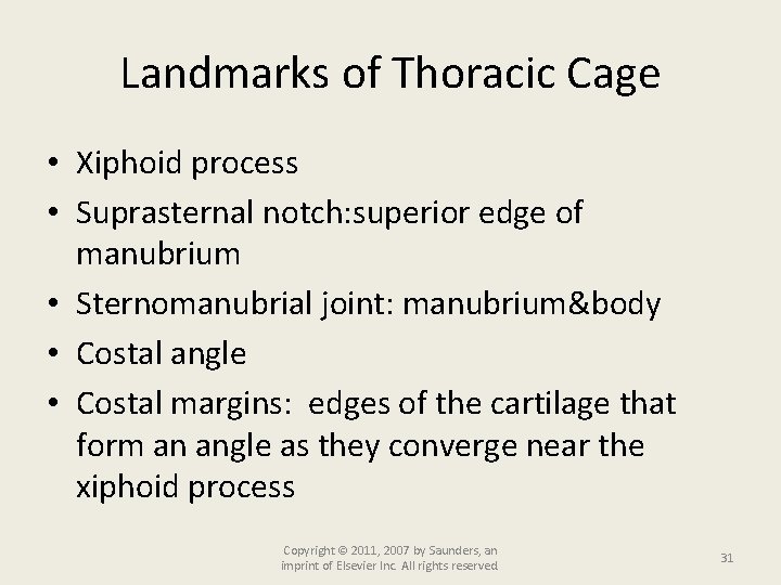 Landmarks of Thoracic Cage • Xiphoid process • Suprasternal notch: superior edge of manubrium