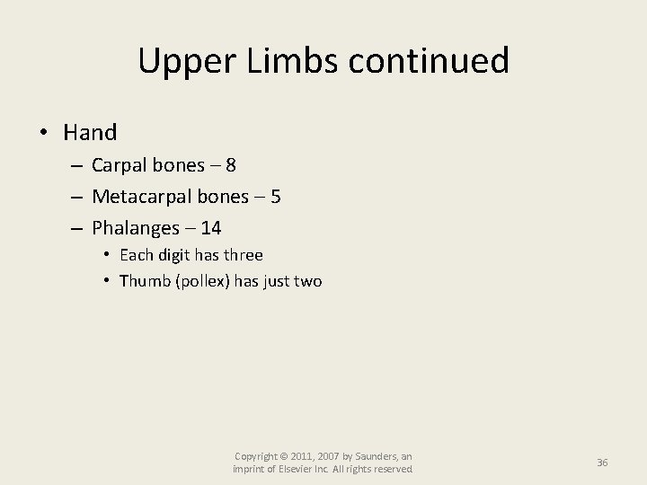 Upper Limbs continued • Hand – Carpal bones – 8 – Metacarpal bones –