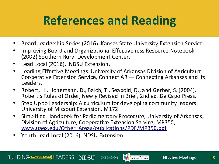 References and Reading • Board Leadership Series (2016). Kansas State University Extension Service. •