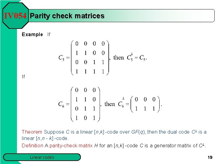 IV 054 Parity check matrices Example If ^ Theorem Suppose C is a linear IV 054 Parity check matrices Example If ^ Theorem Suppose C is a linear