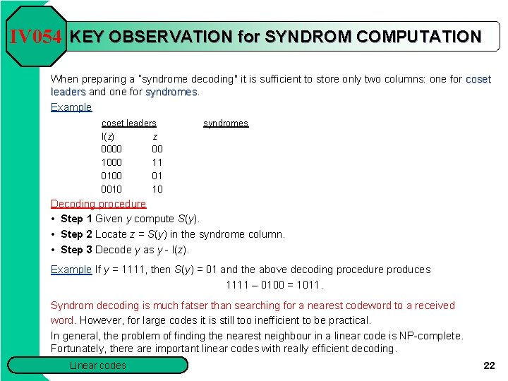 IV 054 KEY OBSERVATION for SYNDROM COMPUTATION When preparing a ”syndrome decoding'' it is IV 054 KEY OBSERVATION for SYNDROM COMPUTATION When preparing a ”syndrome decoding'' it is