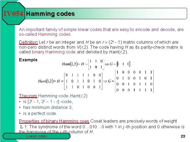 IV 054 Hamming codes An important family of simple linear codes that are easy IV 054 Hamming codes An important family of simple linear codes that are easy