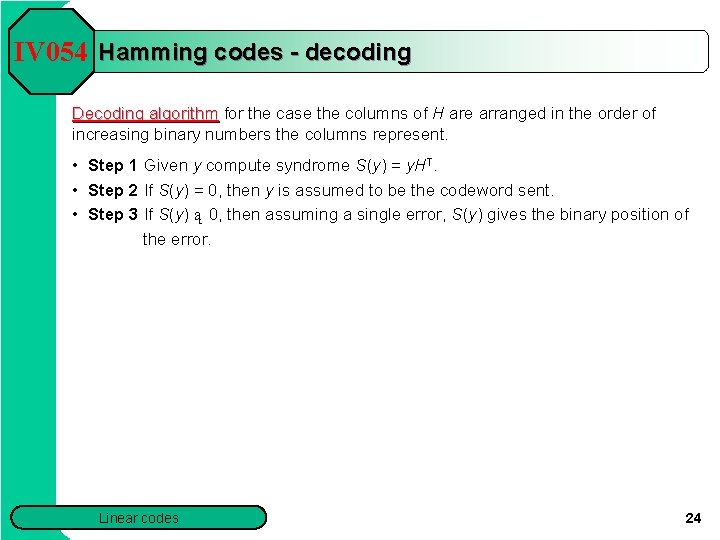 IV 054 Hamming codes - decoding Decoding algorithm for the case the columns of IV 054 Hamming codes - decoding Decoding algorithm for the case the columns of